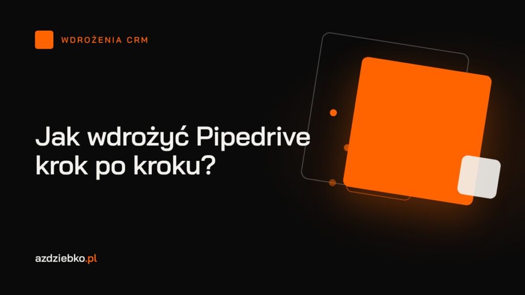 Jak wdrożyć Pipedrive krok po kroku?