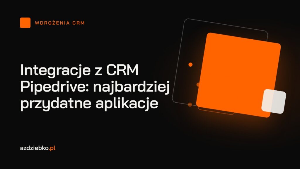 Integracje z CRM Pipedrive: najbardziej przydatne aplikacje