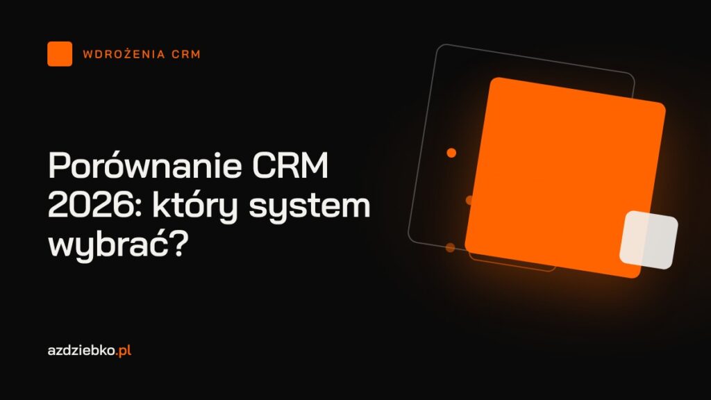 Jaki CRM dla małej i średniej firmy? Porównanie systemów 2026